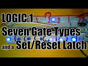 logic 1: Seven Gate Types and a Set/Reset Latch