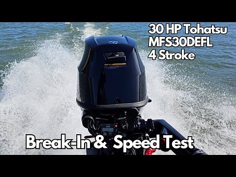 How To Break In 30 HP Tohatsu 4 Stroke Outboard Motor & Initial Speed Test - DON'T SKIP THIS PROCESS