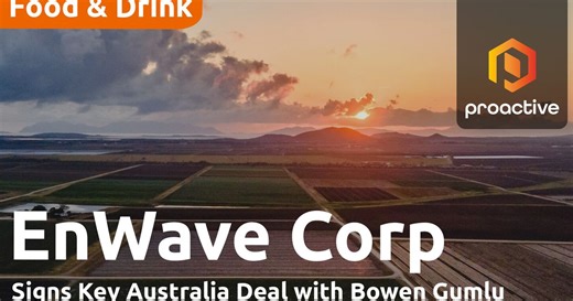 EnWave signs commercial REV™ license with Bowen Gumlu growers in Australia