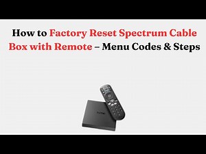 How to Factory Reset Spectrum Cable Box with Remote – Menu Codes & Steps