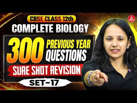 Class 12 Biology Previous Year Question Papers with Solutions | CBSE Previous Year Paper | Part 17