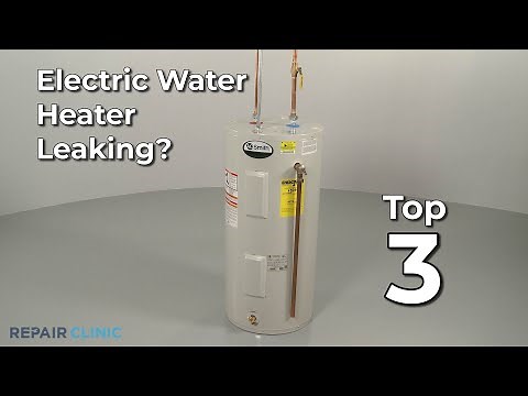 Electric Water Heater Leaking? — Electric Water Heater Troubleshooting