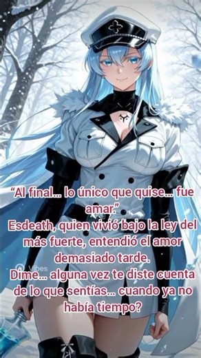 Esdeath — Akame ga Kill!“Al final… lo único que quise… fue amar.”
