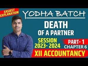 Death of a partner | Part 1 Basics. Class 12 Accounts | Easiest explanation | session 2023-24.