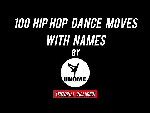 100 HIP HOP DANCE MOVES WITH NAME ( By UNOME ) {*Tutorial Included*}