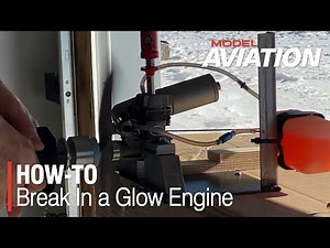 How to Break In a Ringed Glow Engine - Model Aviation magazine