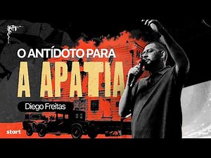 The Antidote to APATHY - Diego Freitas | Start Service - Igreja do Amor