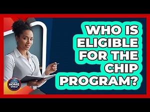 Who Is Eligible For The CHIP Program?