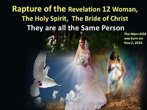 Rapture of the Revelation 12 Woman, Bride the of Christ