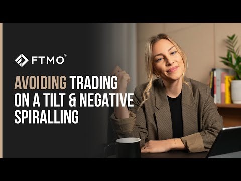 How to Avoid Trading on a Tilt and Negative Spiralling | FTMO