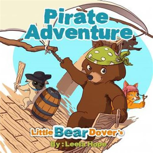 Little Bear Dover's Pirate Adventure - Leela Hope