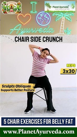 5 Chair Exercises / Yoga Asanas that Help Body Toning and Reduce Belly Fat by Planet Ayurveda Expert