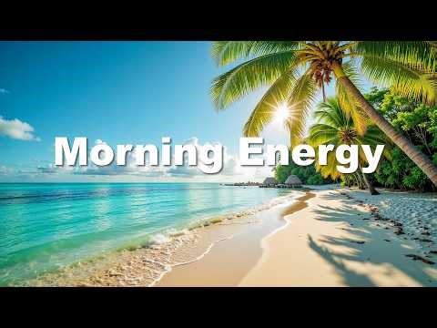 Morning Energy Chill Mix 🌞 Positive Music & Chill House Vibes for a Bright New Day