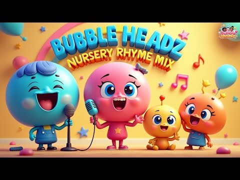 Bubble Headz Nursery Rhyme Mix | Kids Songs Compilation 2025 | Baby Learning Songs