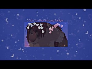 Can You Feel The Love Tonight from The Lion King ( Slowed ) - Because I can feel the love tonight 💞