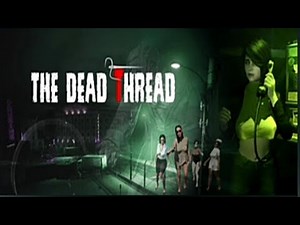 THE DEAD THREAD - Gameplay