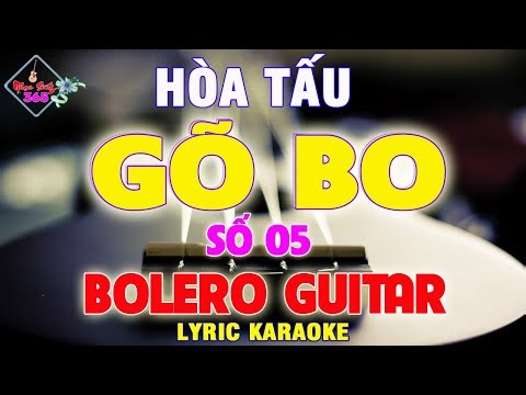 HT BOLERO GÕ BO GUITAR Số 05 Nhẹ Nhàng Êm Tai || Âm Thanh Chuẩn || Lyric Karaoke || Nhạc Sống 365