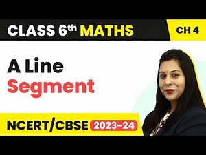 A Line Segment - Basic Geometrical Ideas | Class 6 Maths