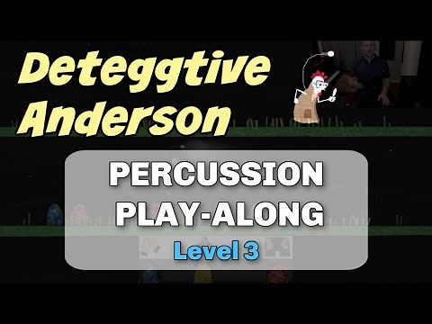 Percussion Play-Along with Deteggtive Anderson (Level 3)
