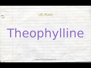 How to pronounce theophylline