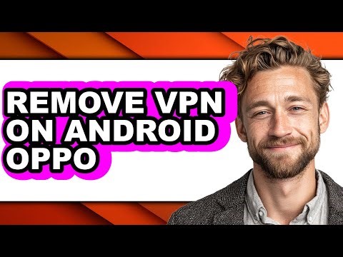 How to Remove Vpn on Android Oppo (updated)