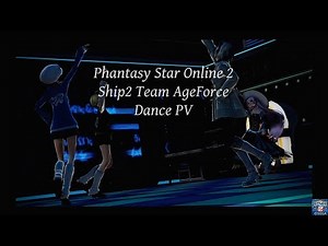 PSO2 ship2 チームAgeForceのダンスPV 「AgeGirls」