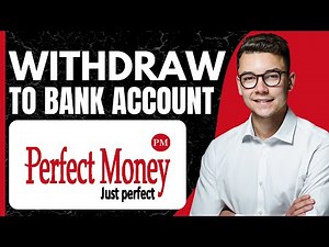 How to withdraw money from perfect money to bank account 2026