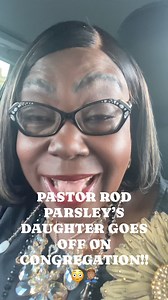 1M views · 16K reactions | PASTOR ROD PARSLEYS DAUGHTER GOES OFF ON CONGREGATION!!  | Be Heard Period | Facebook
