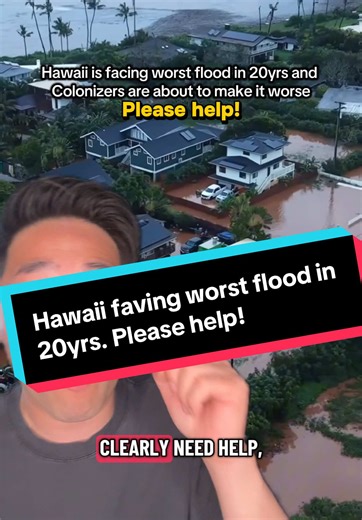 Hawaii Flood Crisis: Colonizers Threaten Recovery
