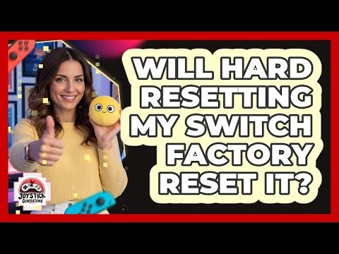 Will Hard Resetting My Switch Factory Reset It?