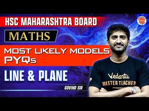 Most Likely Models & PYQs Line & Plane | HSC Board Maths | Govind sir Vedantu