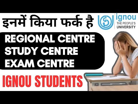 IGNOU Regional centre, Study Centre and Exam Centre Difference Explain in Detail: How to change it