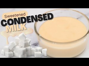 Homemade Sweetened Condensed Milk | Baking Basics