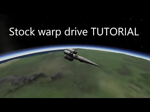 KSP Stock warp drive TUTORIAL