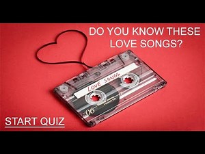Love Songs For Your Valentine!