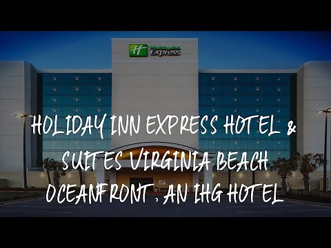 Holiday Inn Express Hotel & Suites Virginia Beach Oceanfront, an IHG Hotel Review - Virginia Beach ,