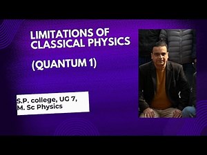 Limitations of classical physics and quantum physics ( quantum mechanics 1, class 2)