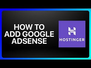 How To Add Google AdSense To Hostinger Website Tutorial