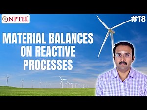 #18 Material Balances on Reactive Processes | Tutorials | Material & Energy Balances