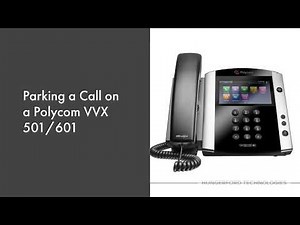 Parking a Call on a Polycom VVX 501 and 601 Phone