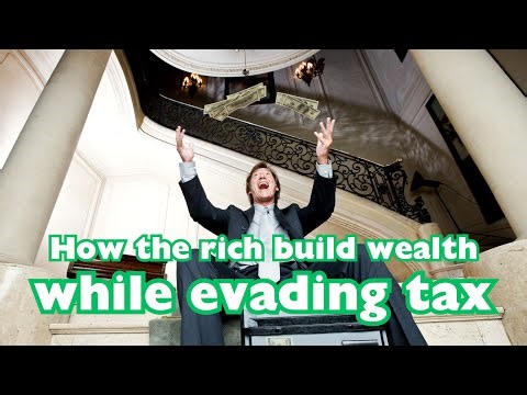 How the rich build wealth while evading tax