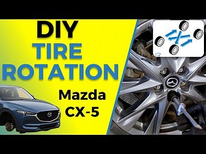How to Rotate Tires on a Mazda CX-5 (2013–2026) | Step-by-Step DIY Tire Rotation Tutorial