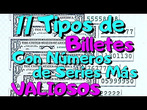 .(s) 11 Tipos de Billetes con Números de Serie Más Valiosos V26