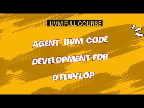 UVM Agent Explained | Building a UVM Agent for D Flip-Flop Design Step-by-Step|| All about VLSI ||