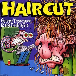GEORGE THOROGOOD - Get A Haircut