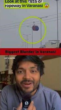 Reality of Banaras 815cr Ropeway project🤯 Gondolas| Whats narendra modi invested for? #varanasi