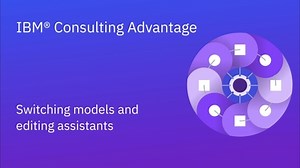 IBM Consulting Advantage - Switching models and editing assistants