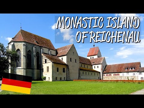 Monastic Island of Reichenau - UNESCO World Heritage Site