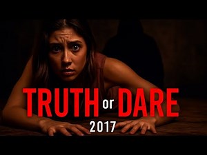 Truth or Dare (2017) – Full Horror Movie | Terrifying Movie You Must Watch