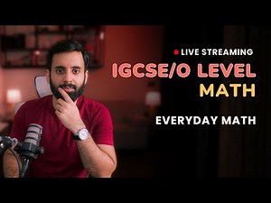 IGCSE/O LEVEL Maths - Everyday Maths (Past Papers)